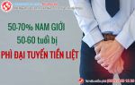 Phì đại tuyến tiền liệt – Căn bệnh đồng hành cùng nam giới tuổi trung niên