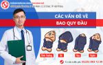 Dành ra 7 phút tìm hiểu các vấn đề xoay quanh bao quy đầu