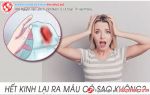 Tại sao hết kinh lại ra máu?