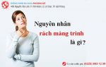 Nguyên nhân làm rách màng trinh chị em cần biết
