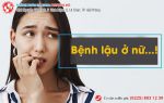 Bệnh lậu ở nữ - vẫn làm ngơ dù cho nguy hiểm