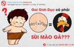 Gai sinh dục là gì? Có phải bệnh sùi mào gà không?