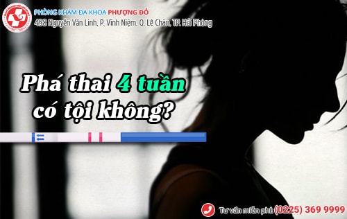 Phá thai 4 tuần có tội không? Phương pháp phá thai 4 tuần